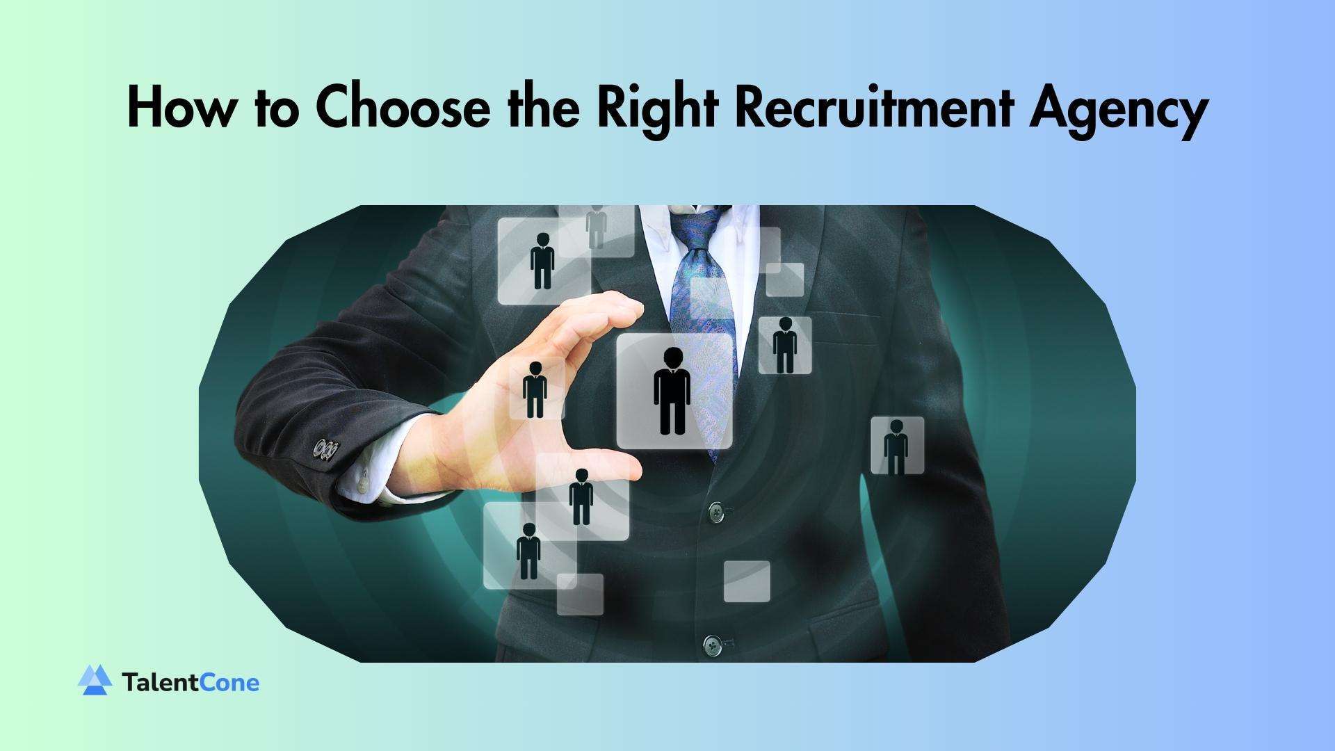 How to Choose the Right Recruitment Agency